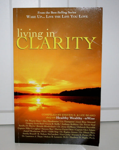 Wake Up and Live the Life You Love: Living in Clarity (book)